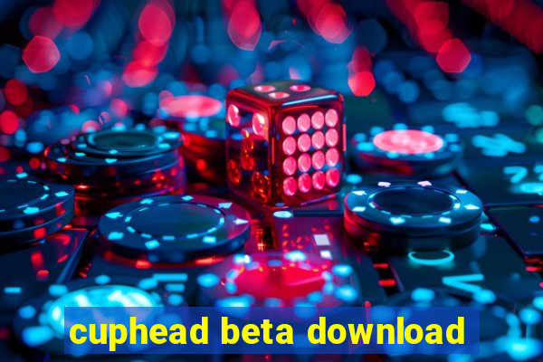 cuphead beta download